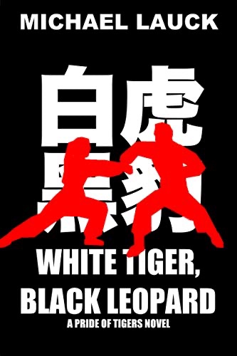 Cover of White Tiger, Black Leopard by Michael Lauck